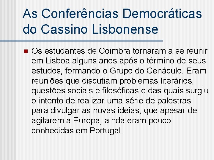 As Conferências Democráticas do Cassino Lisbonense n Os estudantes de Coimbra tornaram a se