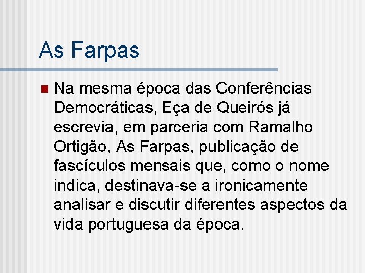 As Farpas n Na mesma época das Conferências Democráticas, Eça de Queirós já escrevia,