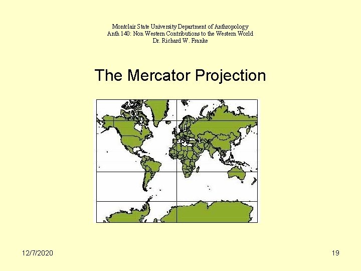 Montclair State University Department of Anthropology Anth 140: Non Western Contributions to the Western