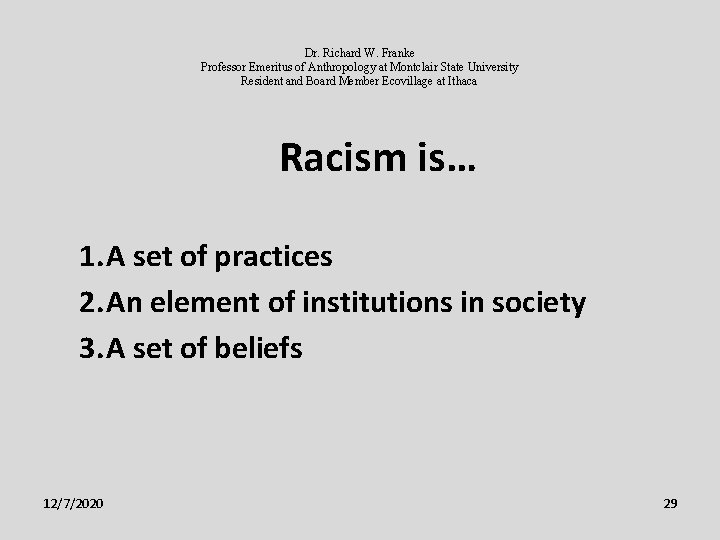 Dr. Richard W. Franke Professor Emeritus of Anthropology at Montclair State University Resident and