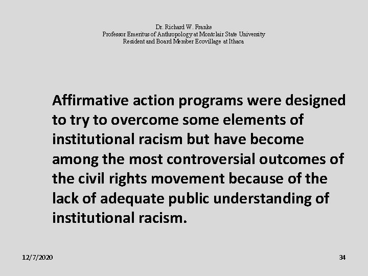 Dr. Richard W. Franke Professor Emeritus of Anthropology at Montclair State University Resident and