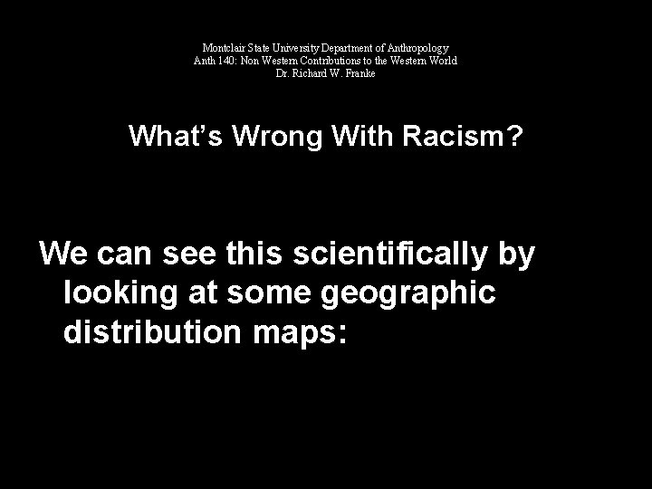 Montclair State University Department of Anthropology Anth 140: Non Western Contributions to the Western