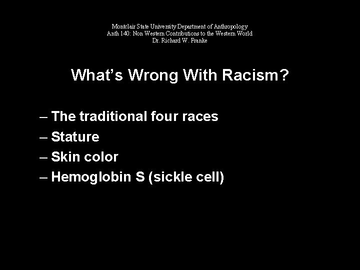 Montclair State University Department of Anthropology Anth 140: Non Western Contributions to the Western
