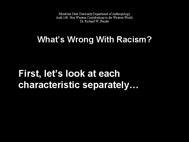 Montclair State University Department of Anthropology Anth 140: Non Western Contributions to the Western