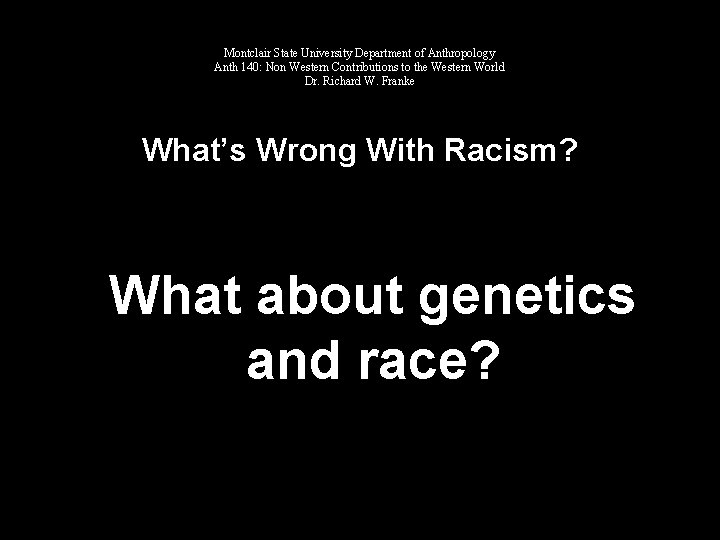 Montclair State University Department of Anthropology Anth 140: Non Western Contributions to the Western