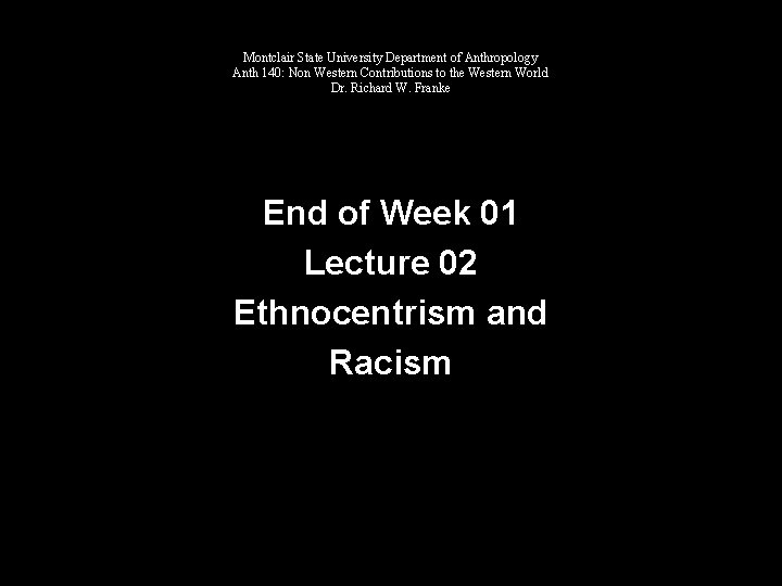 Montclair State University Department of Anthropology Anth 140: Non Western Contributions to the Western