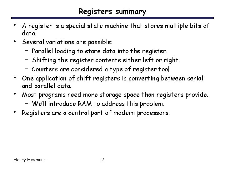 Registers summary • • • A register is a special state machine that stores