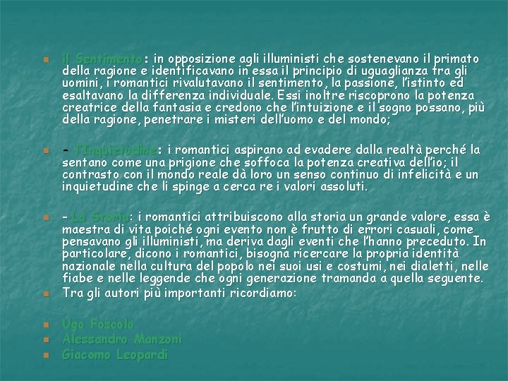 n n n n il Sentimento: in opposizione agli illuministi che sostenevano il primato