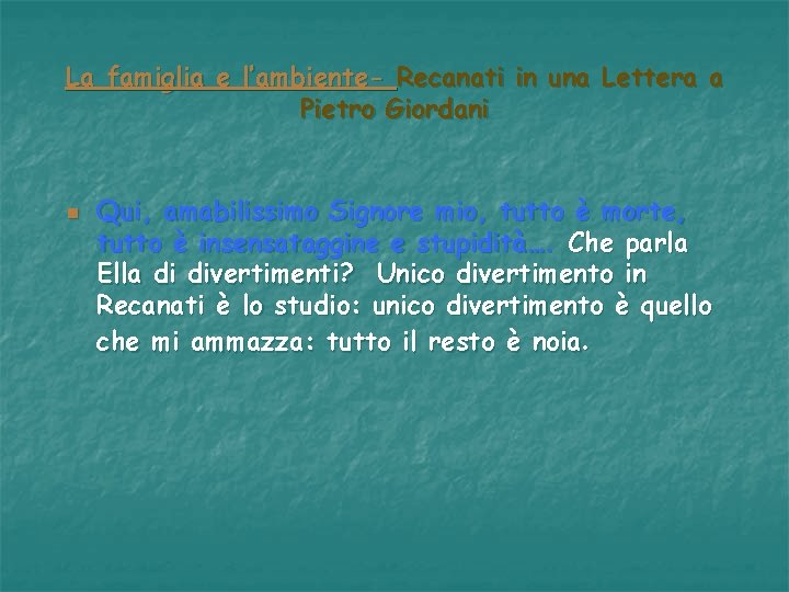 La famiglia e l’ambiente- Recanati in una Lettera a Pietro Giordani n Qui, amabilissimo