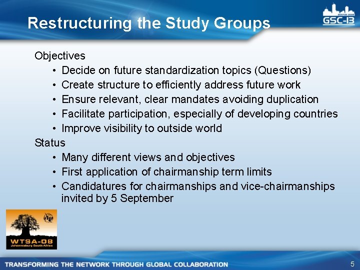 Restructuring the Study Groups Objectives • Decide on future standardization topics (Questions) • Create Restructuring the Study Groups Objectives • Decide on future standardization topics (Questions) • Create