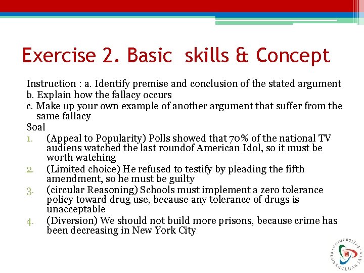 Exercise 2. Basic skills & Concept Instruction : a. Identify premise and conclusion of