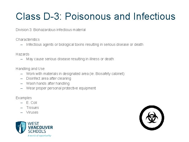 Class D-3: Poisonous and Infectious Division 3: Biohazardous infectious material Characteristics – Infectious agents