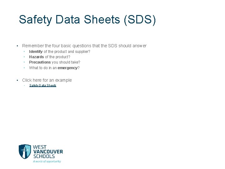 Safety Data Sheets (SDS) • Remember the four basic questions that the SDS should