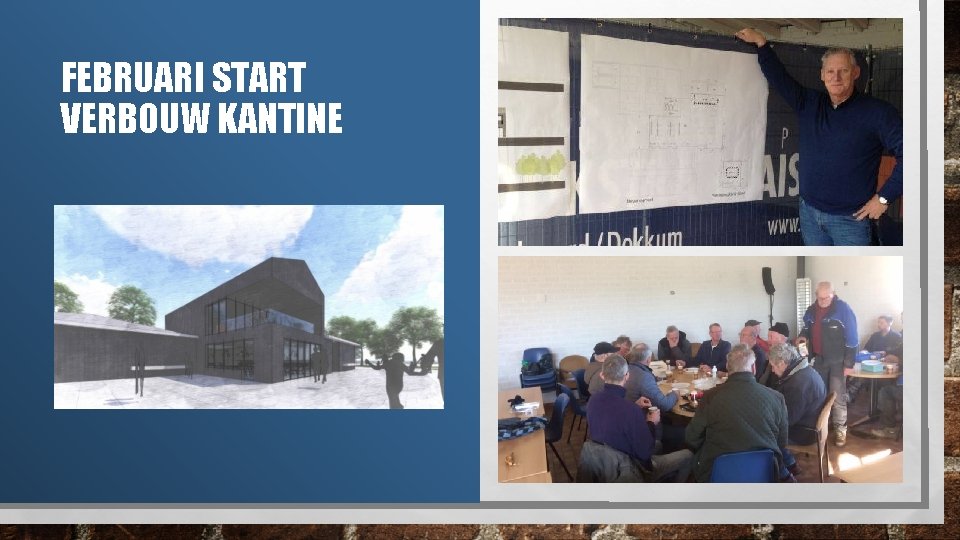 FEBRUARI START VERBOUW KANTINE 