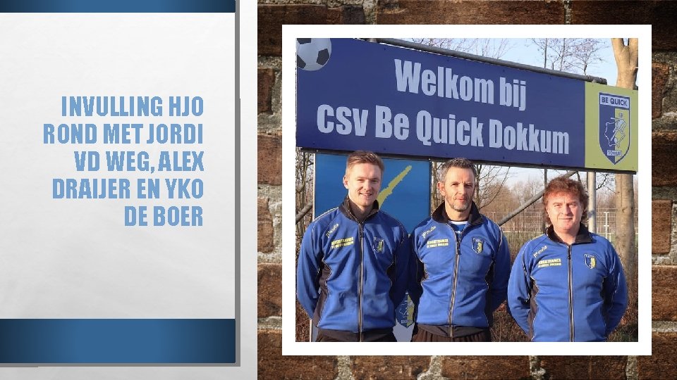 INVULLING HJO ROND MET JORDI VD WEG, ALEX DRAIJER EN YKO DE BOER 