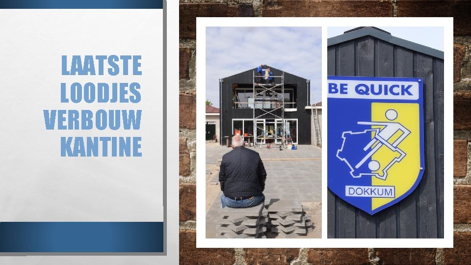 LAATSTE LOODJES VERBOUW KANTINE 