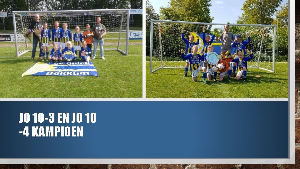 JO 10 -3 EN JO 10 -4 KAMPIOEN 