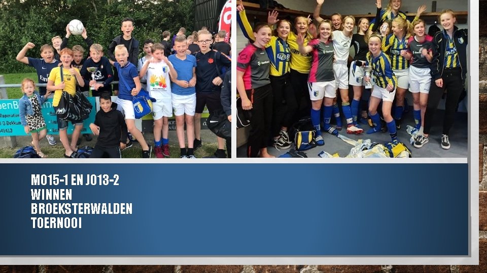 MO 15 -1 EN JO 13 -2 WINNEN BROEKSTERWALDEN TOERNOOI 