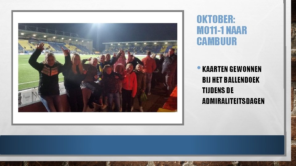 OKTOBER: MO 11 -1 NAAR CAMBUUR • KAARTEN GEWONNEN BIJ HET BALLENDOEK TIJDENS DE