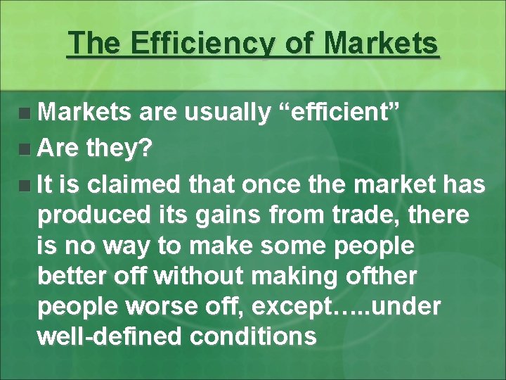 The Efficiency of Markets n Markets are usually “efficient” n Are they? n It