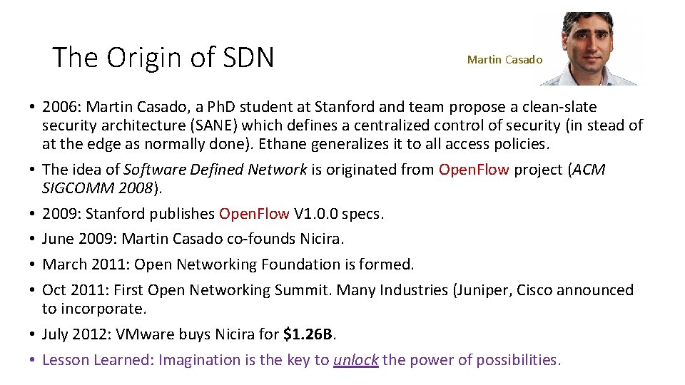 The Origin of SDN Martin Casado • 2006: Martin Casado, a Ph. D student