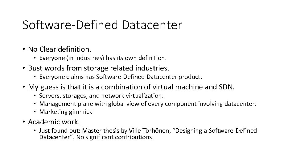 Software-Defined Datacenter • No Clear definition. • Everyone (in industries) has its own definition.