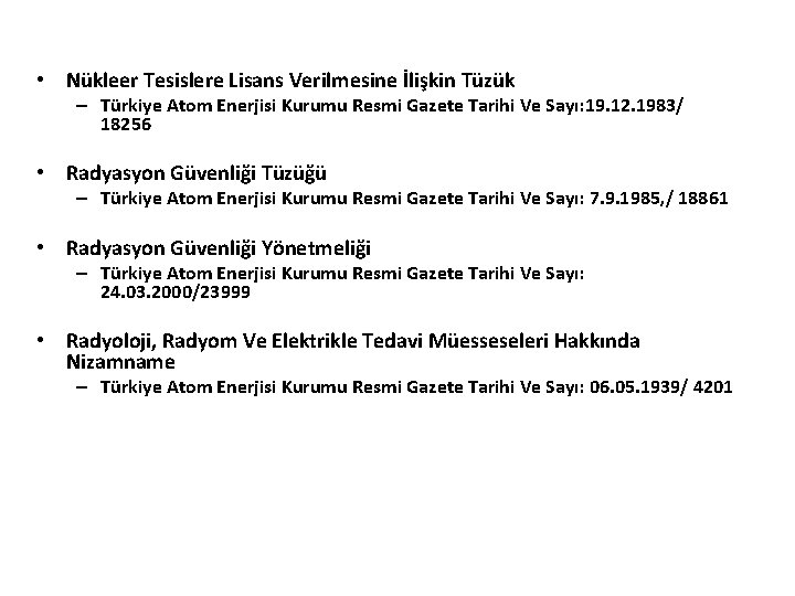  • Nükleer Tesislere Lisans Verilmesine İlişkin Tüzük – Türkiye Atom Enerjisi Kurumu Resmi