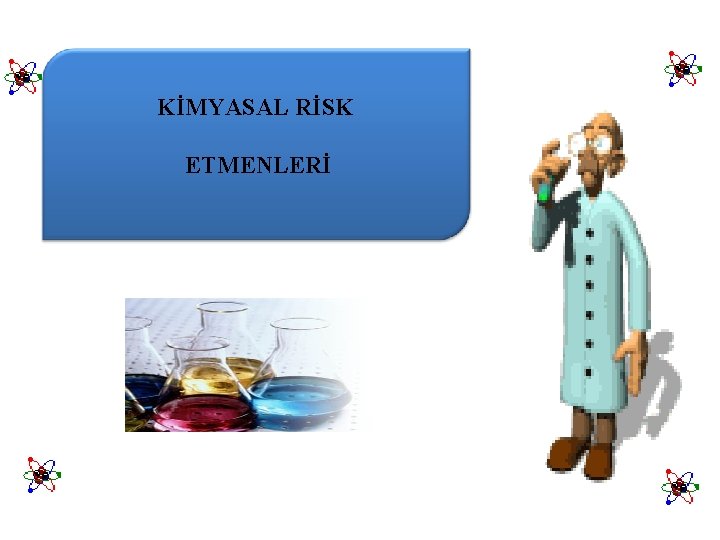 KİMYASAL RİSK ETMENLERİ 