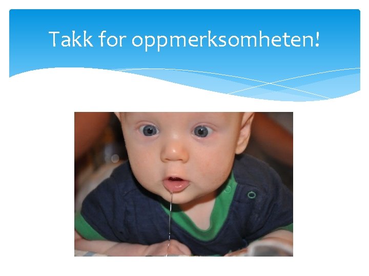 Takk for oppmerksomheten! 