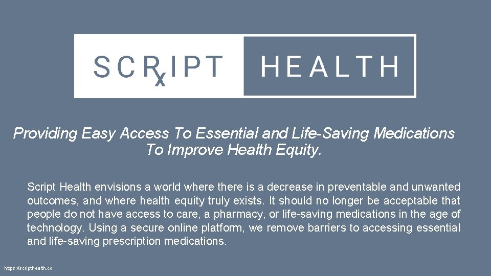 Providing Easy Access To Essential and Life-Saving Medications To Improve Health Equity. Script Health