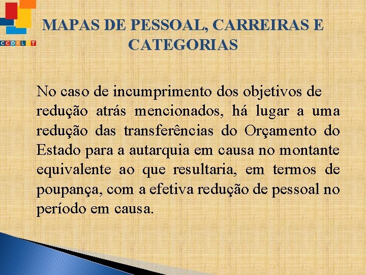 MAPAS DE PESSOAL, CARREIRAS E CATEGORIAS No caso de incumprimento dos objetivos de redução