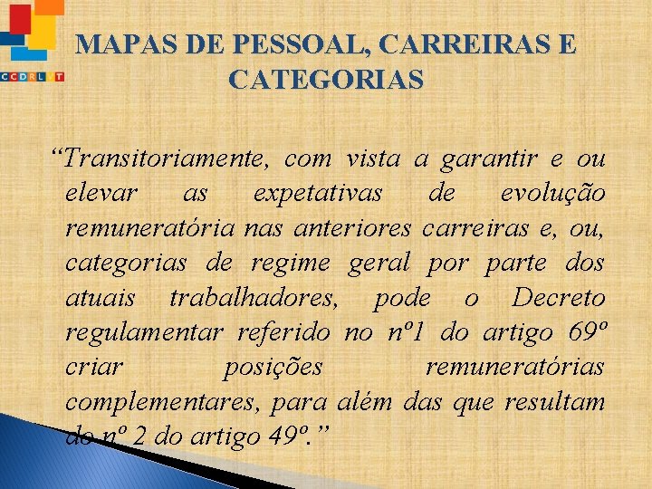 MAPAS DE PESSOAL, CARREIRAS E CATEGORIAS “Transitoriamente, com vista a garantir e ou elevar