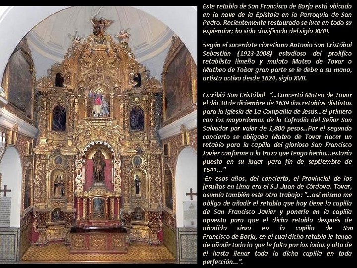 Este retablo de San Francisco de Borja está ubicado en la nave de la