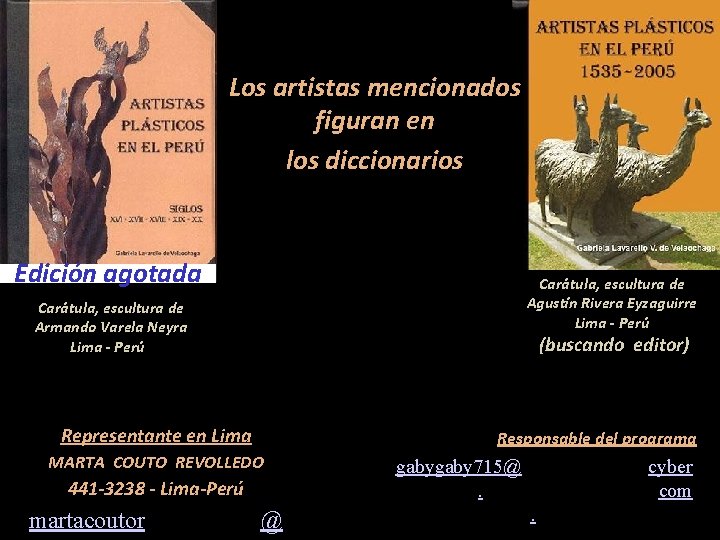 Los artistas mencionados figuran en los diccionarios Edición agotada Carátula, escultura de Armando Varela