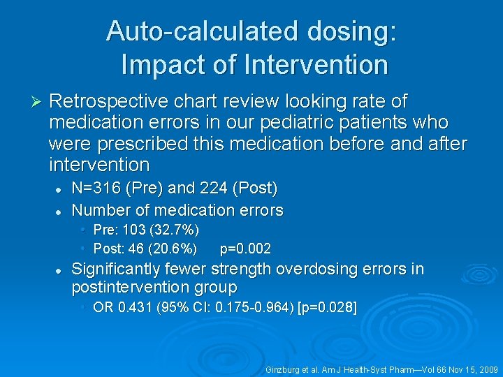 Auto-calculated dosing: Impact of Intervention Ø Retrospective chart review looking rate of medication errors