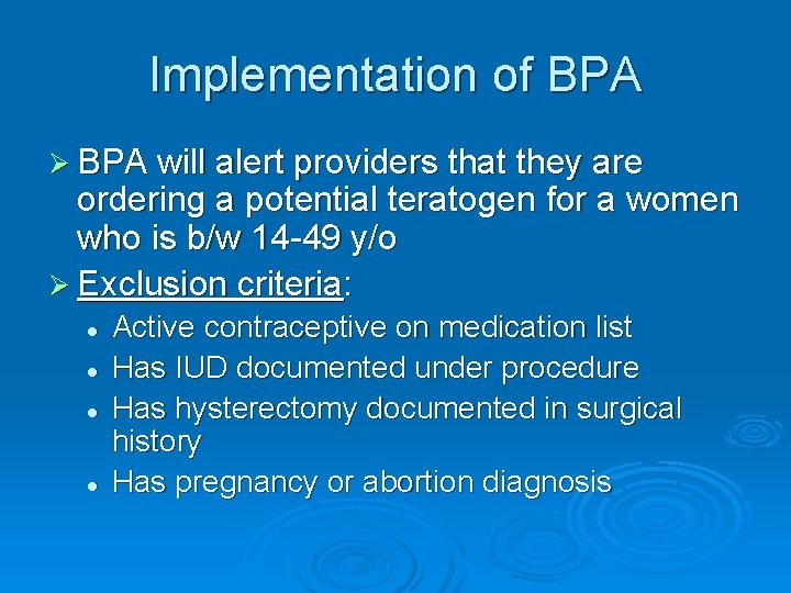 Implementation of BPA Ø BPA will alert providers that they are ordering a potential