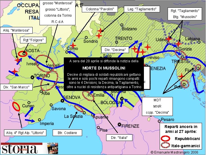 grosso “Monterosa” OCCUPAZIONE ALLEATA E grosso “Littorio”, RESA DELLE FORZE colonna da Torino ITALOTEDESCHE