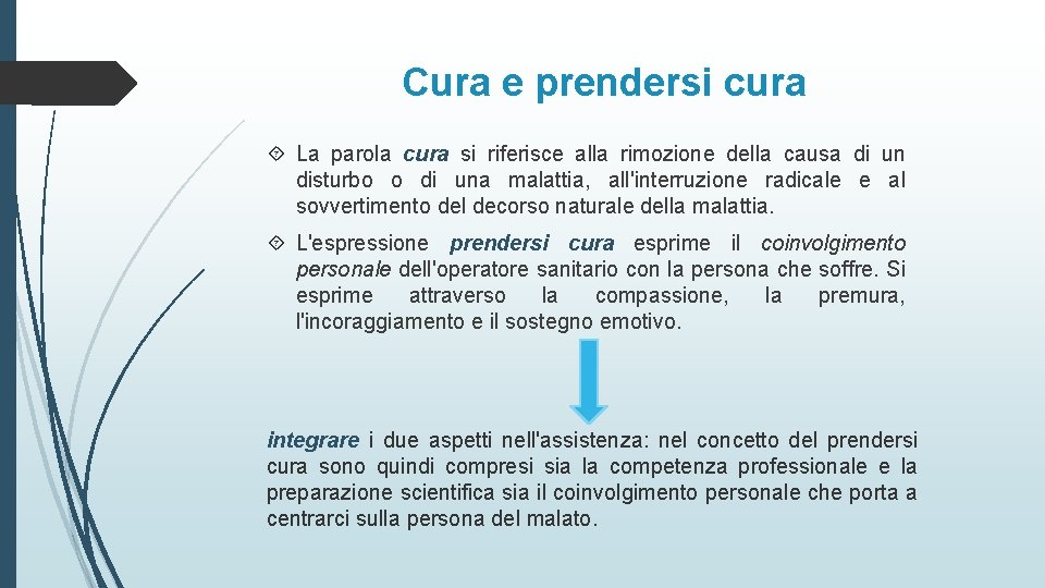 Cura e prendersi cura La parola cura si riferisce alla rimozione della causa di