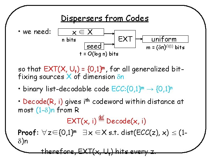 Dispersers from Codes • we need: x∈X n bits seed EXT t = O(log Dispersers from Codes • we need: x∈X n bits seed EXT t = O(log