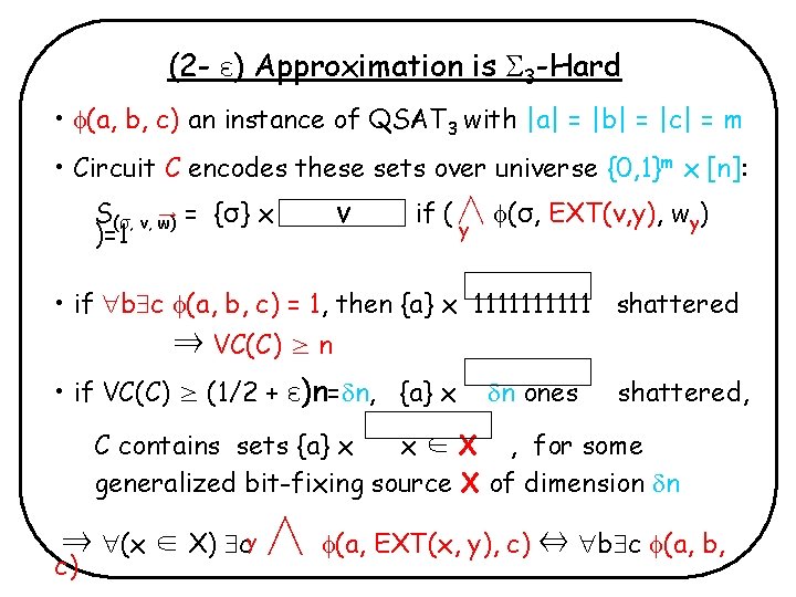 (2 - ) Approximation is 3 -Hard • (a, b, c) an instance of (2 - ) Approximation is 3 -Hard • (a, b, c) an instance of