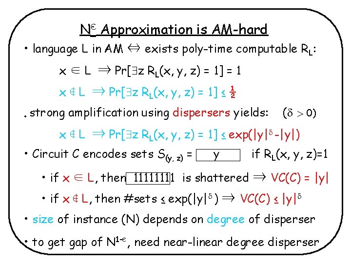 N Approximation is AM-hard • language L in AM ⇔ exists poly-time computable RL: N Approximation is AM-hard • language L in AM ⇔ exists poly-time computable RL: