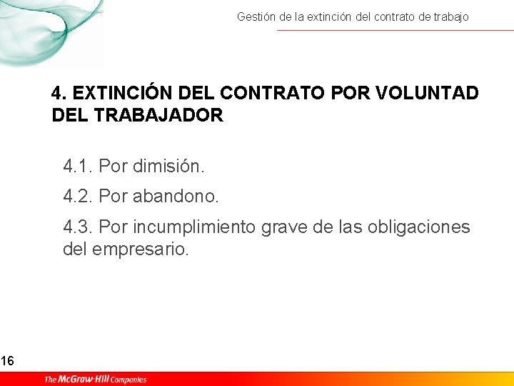 16 Gestión de la extinción del contrato de trabajo 4. EXTINCIÓN DEL CONTRATO POR