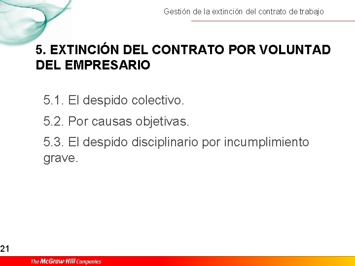 21 Gestión de la extinción del contrato de trabajo 5. EXTINCIÓN DEL CONTRATO POR