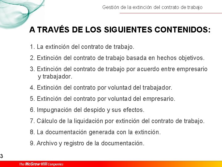 3 Gestión de la extinción del contrato de trabajo A TRAVÉS DE LOS SIGUIENTES