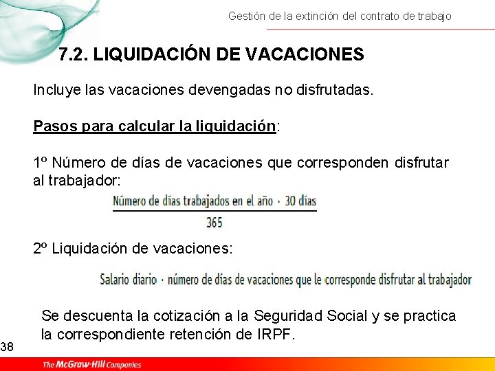 38 Gestión de la extinción del contrato de trabajo 7. 2. LIQUIDACIÓN DE VACACIONES