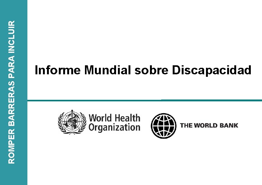 ROMPER BARRERAS PARA INCLUIR Informe Mundial sobre Discapacidad 