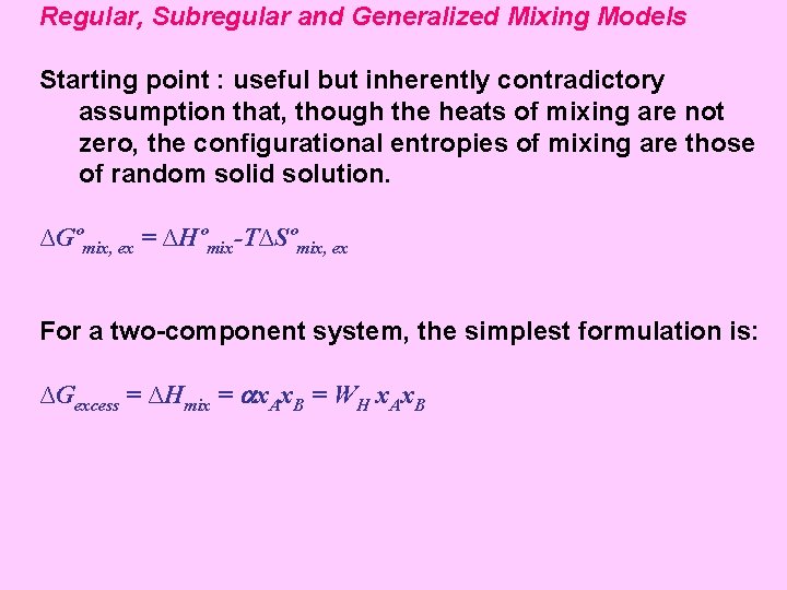 Regular, Subregular and Generalized Mixing Models Starting point : useful but inherently contradictory assumption