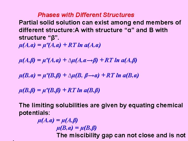  Phases with Different Structures Partial solid solution can exist among end members of