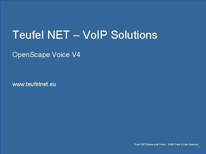 Teufel NET – Vo. IP Solutions Open. Scape Voice V 4 www. teufelnet. eu