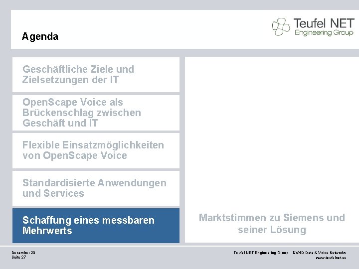 Agenda Geschäftliche Ziele und Zielsetzungen der IT Open. Scape Voice als Brückenschlag zwischen Geschäft